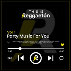 THIS IS REGGAETON VOL. 1 PARTY MUSIC FOR YOU