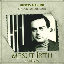 Gustav Mahler Kinder Totenlieder (Live)
