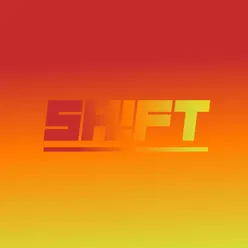 Shift