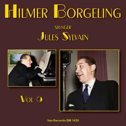 Hilmer Borgeling sjunger Jules Sylvain, vol. 6