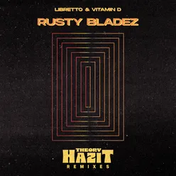 Rusty Bladez (Theory Hazit Remixes)