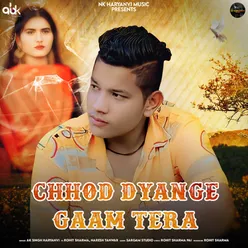 Chhod Dyange Gaam Tera