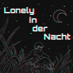 Lonely in der Nacht