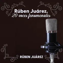 Rúben Juárez. 20 voces fenomenales