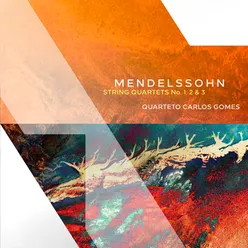 Mendelssohn: String Quartets No. 1, 2 & 3