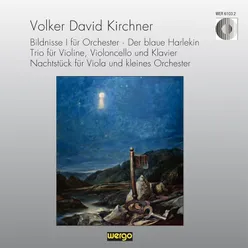Kirchner: Bildnisse I / Der blaue Harlekin / Trio / Nachtstück