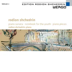 Shchedrin: Piano Sonata / Notebook for the Youth / Piano Pieces