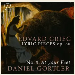 6 Lyric Pieces, Op. 68: No. 3, At Your Feet