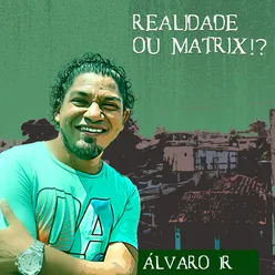 Realidade Ou Matrix