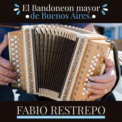 El Bandoneon mayor de Buenos Aires. Fabio Restrepo