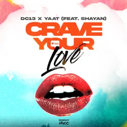 Crave Your Love (feat. Shayan)