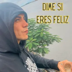 Dime si eres feliz