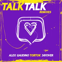 Talk Talk (Alex Gaudino & HIISAK Remix)