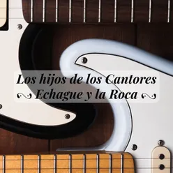 Los hijos de los Cantores Echague y la Roca