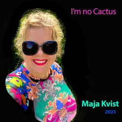 I'm No Cactus