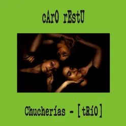 Chucherías - (tRíO)