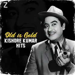Old Is Gold Kishore Kumar Hits
