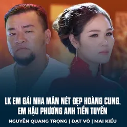 LK Em Gái Nha Mân Nét Đẹp Hoàng Cung, Em Hậu Phương Anh Tiền Tuyến