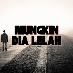 Mungkin Dia Lelah