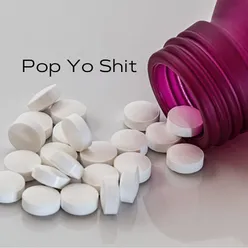 Pop Yo Shit