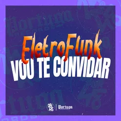 ELETRO FUNK - VOU TE CONVIDAR