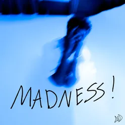 MADNESS! (alone version)