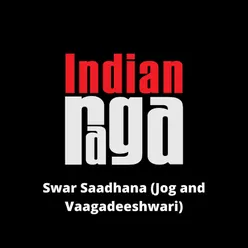 Swar Saadhana - Jog and Vaagadeeshwari - Adi Tala