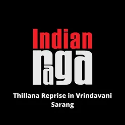 Thillana Reprise Vrindavani Sarang - Brindavani - Adi Talam