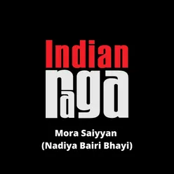 Mora Saiyyan (Nadiya Bairi Bhayi) - Desh - Teen taal