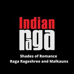 Shades Of Romance - Raga Rageshree and Malkauns - Drut Tala
