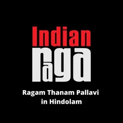 Ragam Thanam Pallavi in Hindolam