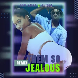 Them So Jealous (Remix)