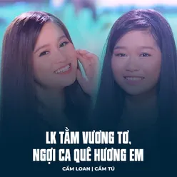 LK Tằm Vương Tơ, Ngợi Ca Quê Hương Em