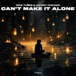 Can't Make It Alone (Extended Mix)
