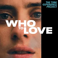 Who To Love: The Time Experience Project