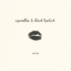 cigarettes & black lipstick