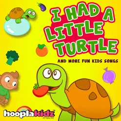 I Had a Little Turtle and More Fun Kids Songs
