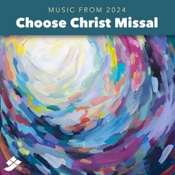 Choose Christ Missal 2024 Additional Music
