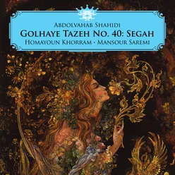 Golhaye Tazeh No. 40: Segah