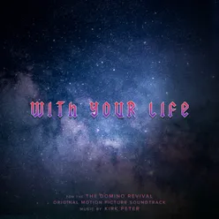 With Your Life