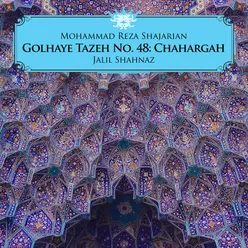 Golhaye Tazeh No. 48: Chahargah