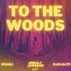 To the Woods