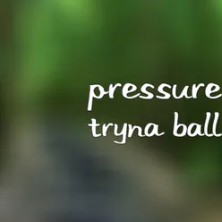 Tryna Ball