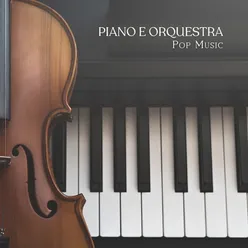 Piano e Orquestra: Pop Music