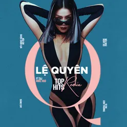 Lệ Quyên Top Hits Remix (feat. DJ Mike Hào)