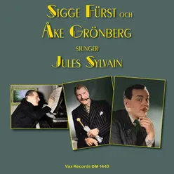 Sigge Fürst och Åke Grönberg sjunger Jules Sylvain