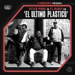 Flakodiablo Presenta: El Último Plástico, junto a El Nadie & Piter Ponx.