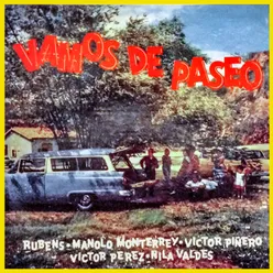 Vamos de Paseo Con Ruben - Manolo Monterrey - Víctor Piñero - Víctor Pérez - Nila Valdez