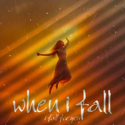When I Fall (I Fall For You)