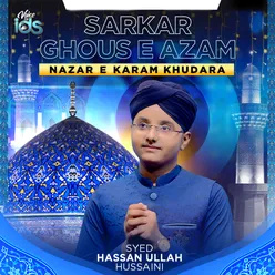 Sarkar Ghous E Azam Nazar E Karam Khudara - Single